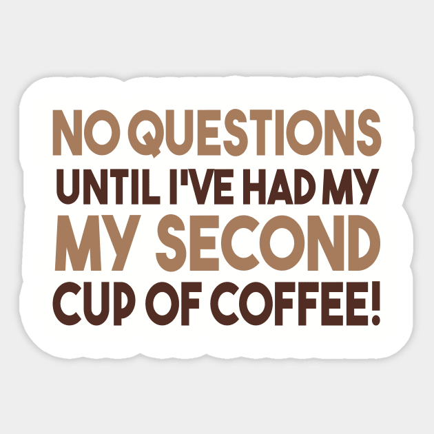 No Questions Until I've Had My Second Cup Of Coffee Sticker by VintageArtwork